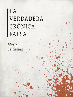 cover image of La Verdadera Crónica Falsa